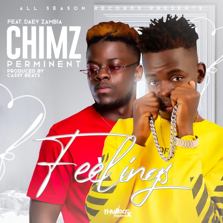 Chimz Perminent Ft Daev Zambia – Feelings