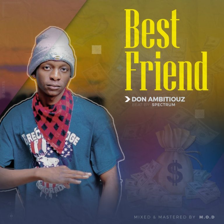 Don Ambitiouz – Best Friend