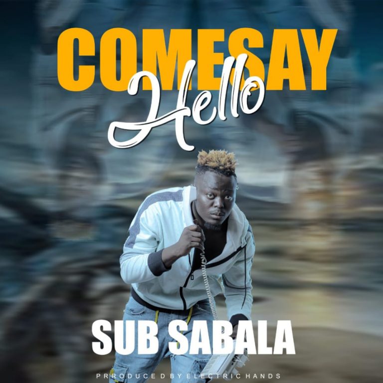 Sub Sabala – Come say Hello