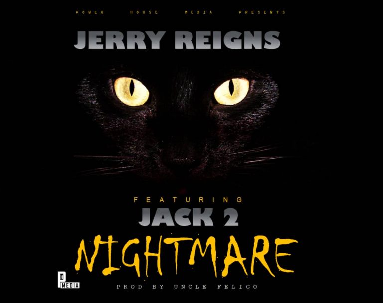 Jerry Reigns Ft Jack 2 – Nightmare