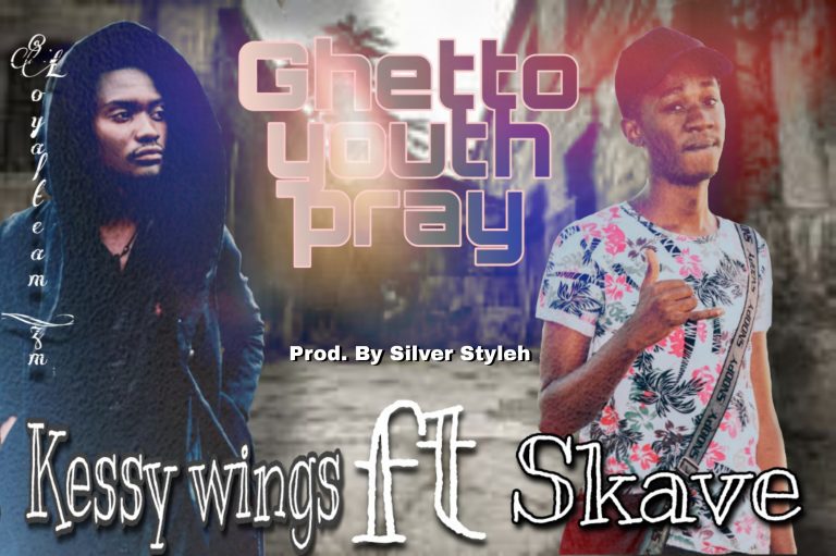 Kessy Wings Ft Skave – Ghetto Youth Pray