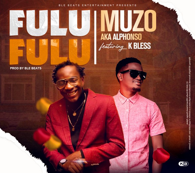 Muzo Aka Alphonso Ft K Bless – Fulu Fulu