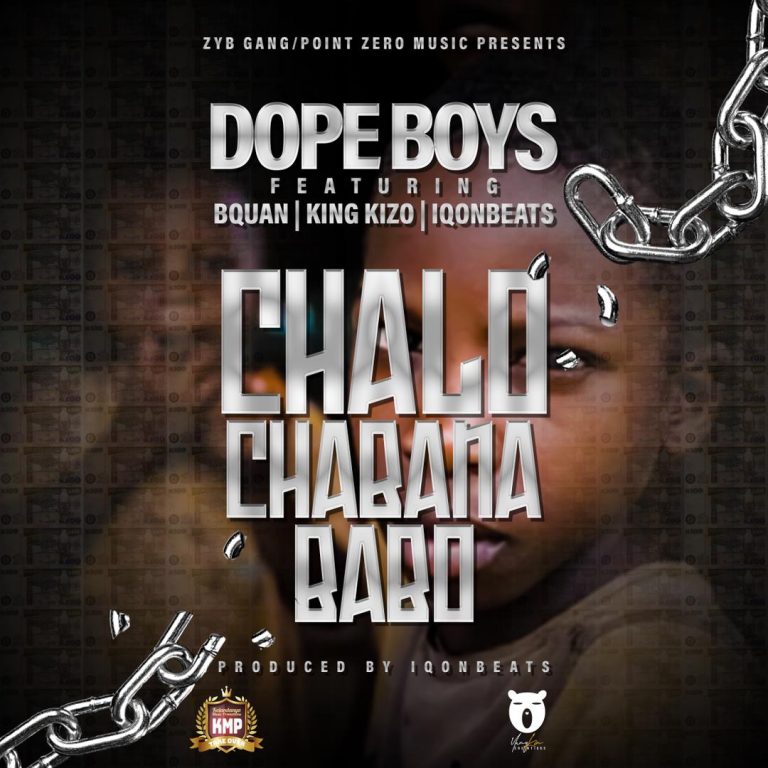 Dope Boys Ft Bquan, King Kizo & Iqonbeats – Chola Chabana Babo