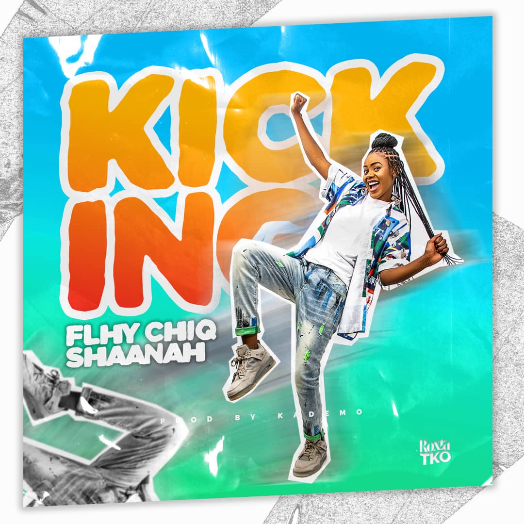 Flhy Chiq Shaanah – We Kicking