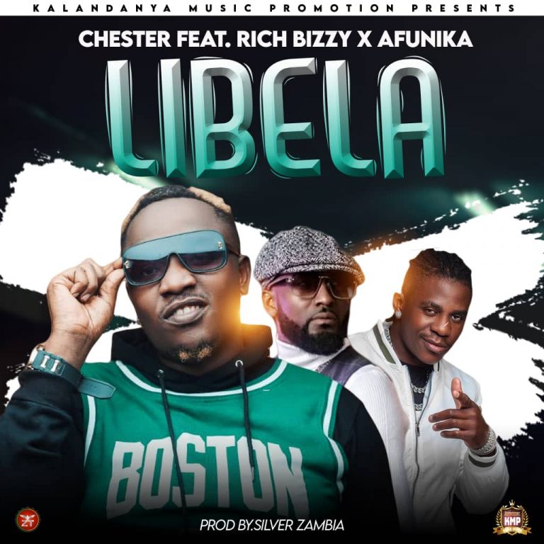 Chester Ft Rich Bizzy & Afunika – Libela