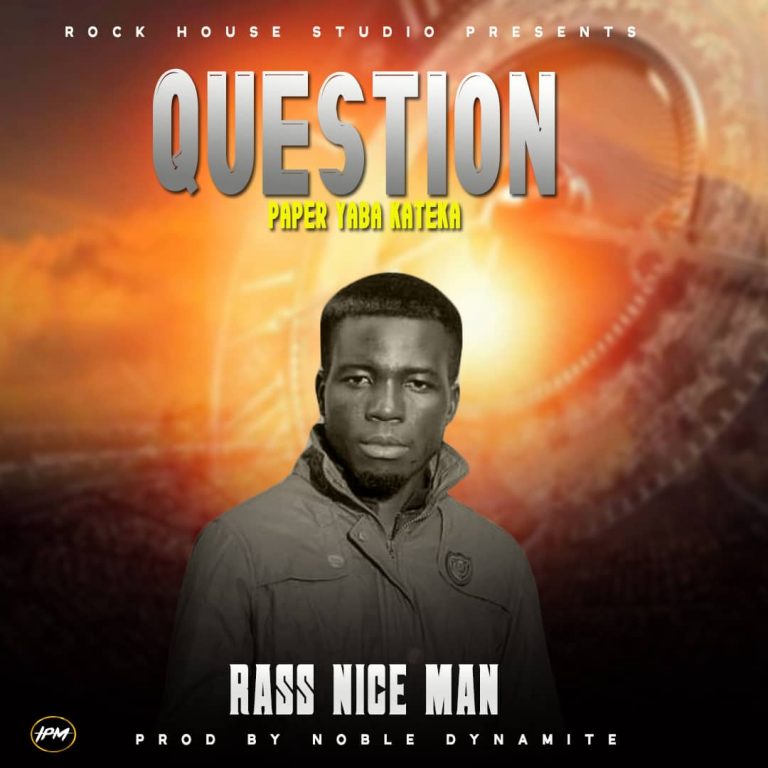 Rass Nice Man – Question Paper Yaba Kateka