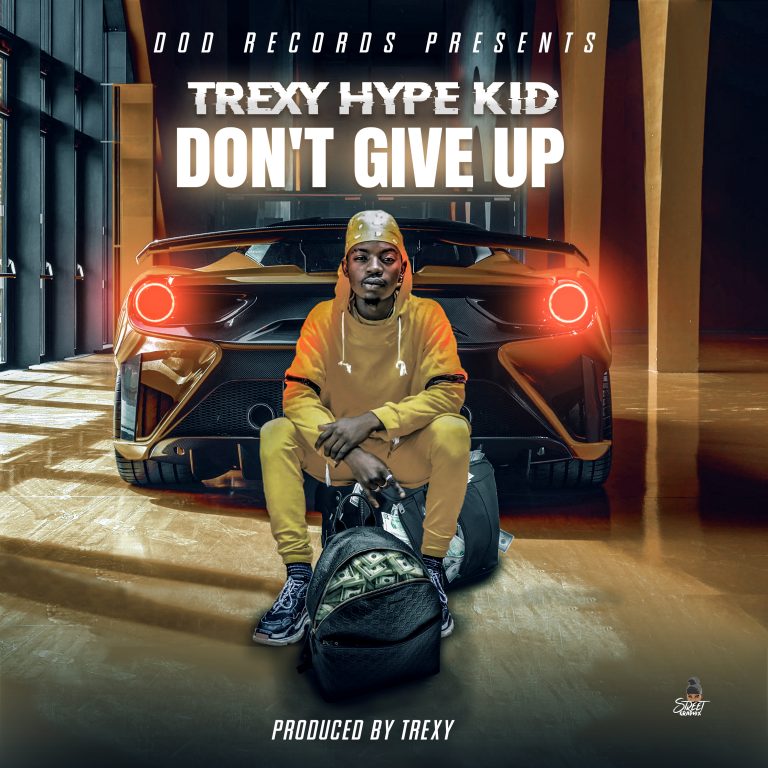 Trexy Hype Kid – Don’t Give Up