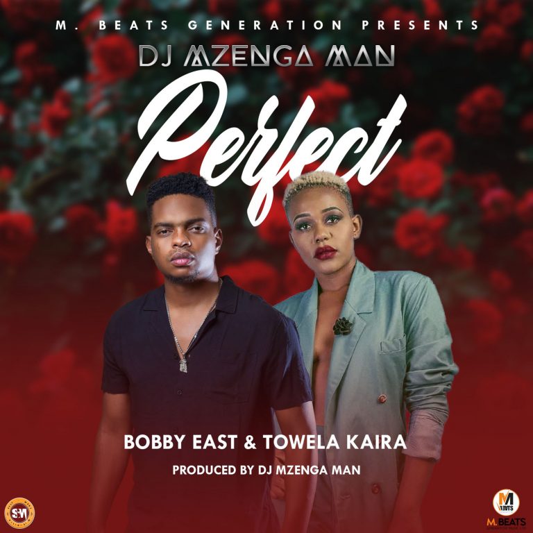 DJ Mzenga Man Ft  Bobby East & Towela – Perfect