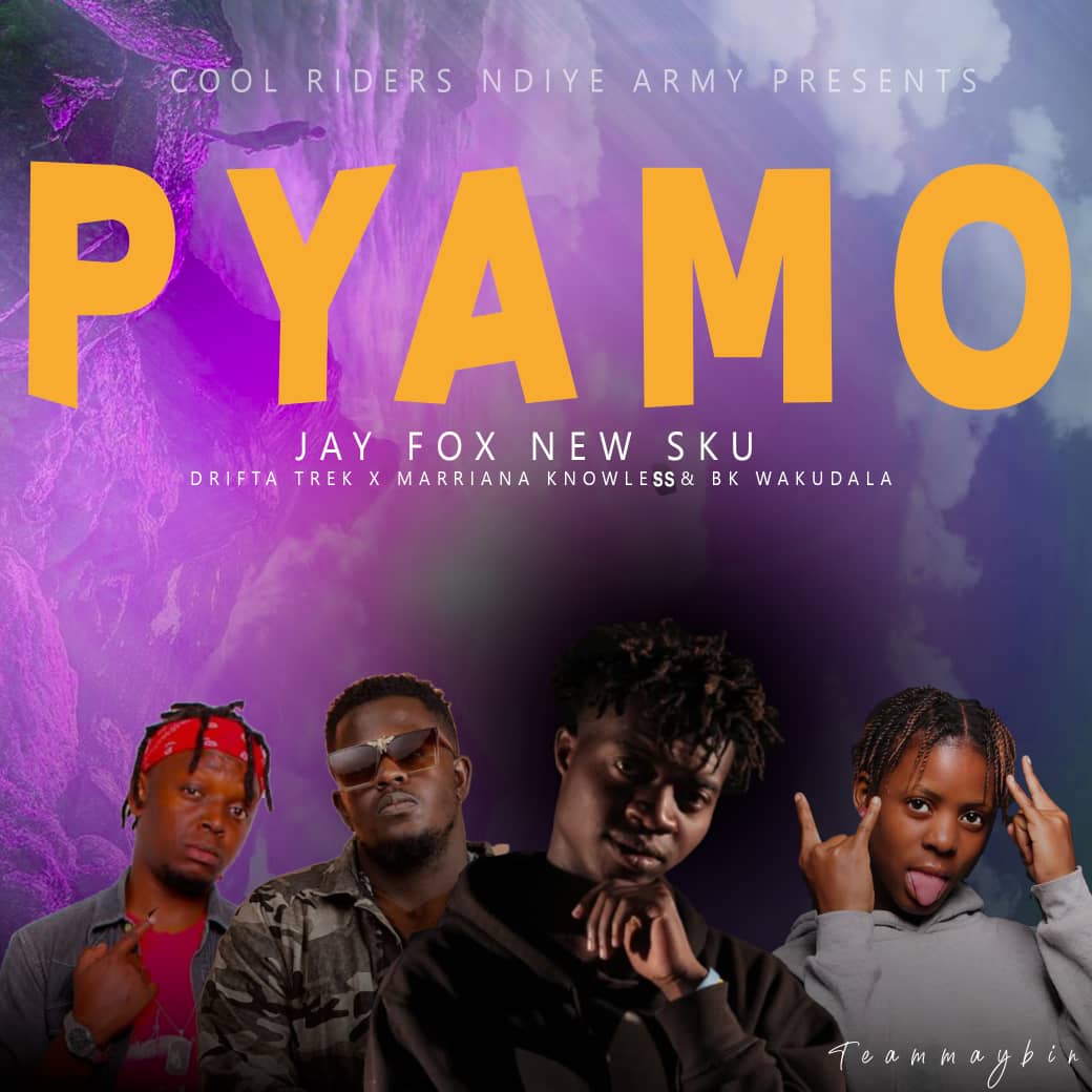 Jay Fox Ft Drifta Trek X Marianna Knowless & BK Wakudala – Pyamo