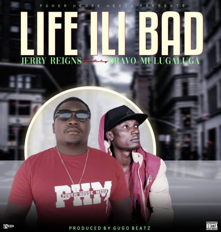 Jerry Reigns Ft Bravo Umulugaluga – Life ILi Bad