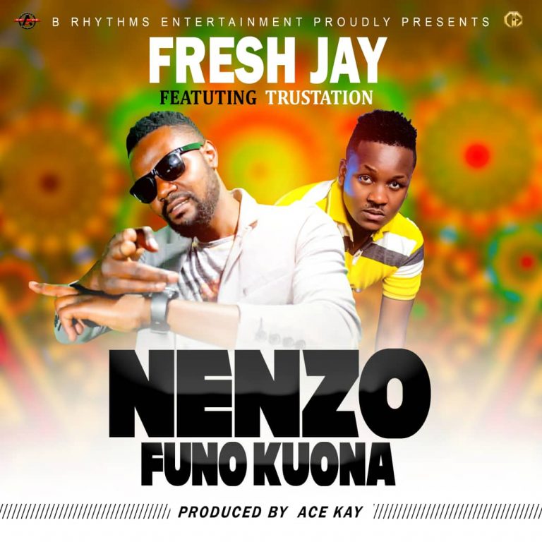 Fresh Jay Ft. Trustation – Nezo Funo Kuona