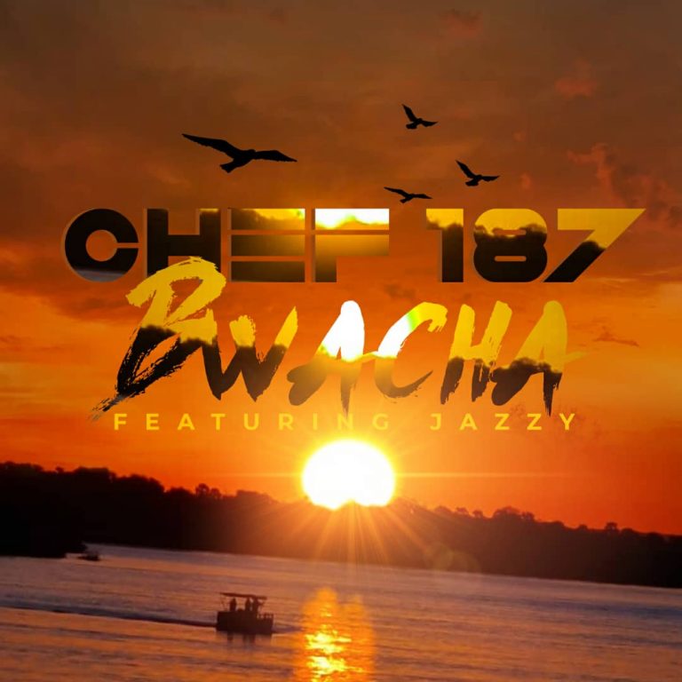 Chef 187 Ft Jazzy Boy – Bwacha | Download Mp3