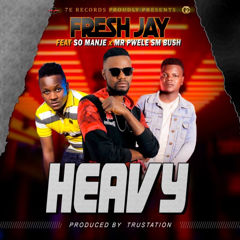 Fresh Jay Ft So Manje & Mr Pwele SM Bush – Heavy