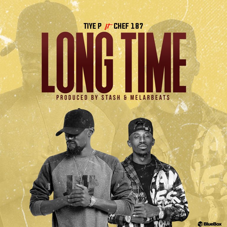 Tiye P Ft Chef 187 – Long Time