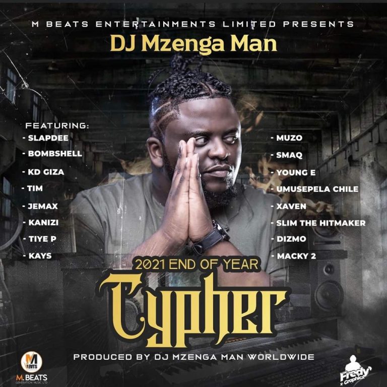 DJ Mzenga Man – 2021 End of Year Cypher ft. Slap Dee, Bombshell, KD Giza, Tim, Jemax, Kanizi, Tiye P, Kays, Muzo Aka Alphonso, Smaq, Young E, Umusepela Chile,Xaven, Slim The Hitmaker, Dizmo & Macky 2 | Download Mp3