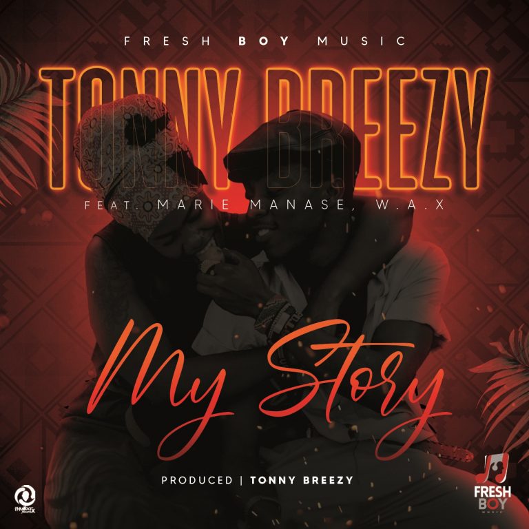 Tonny Breezy Ft Marie Manase & WAX – My Story