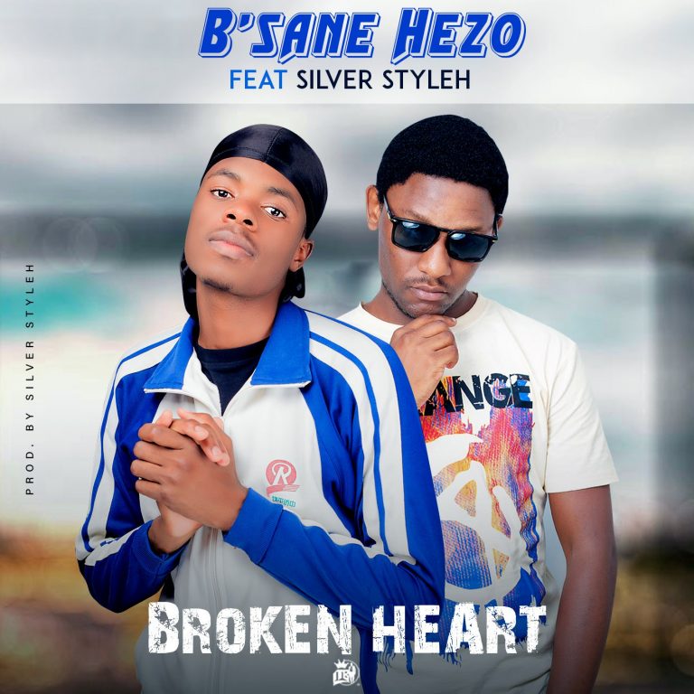 B’Sane Hezo Ft Silver Styleh – Broken Heart