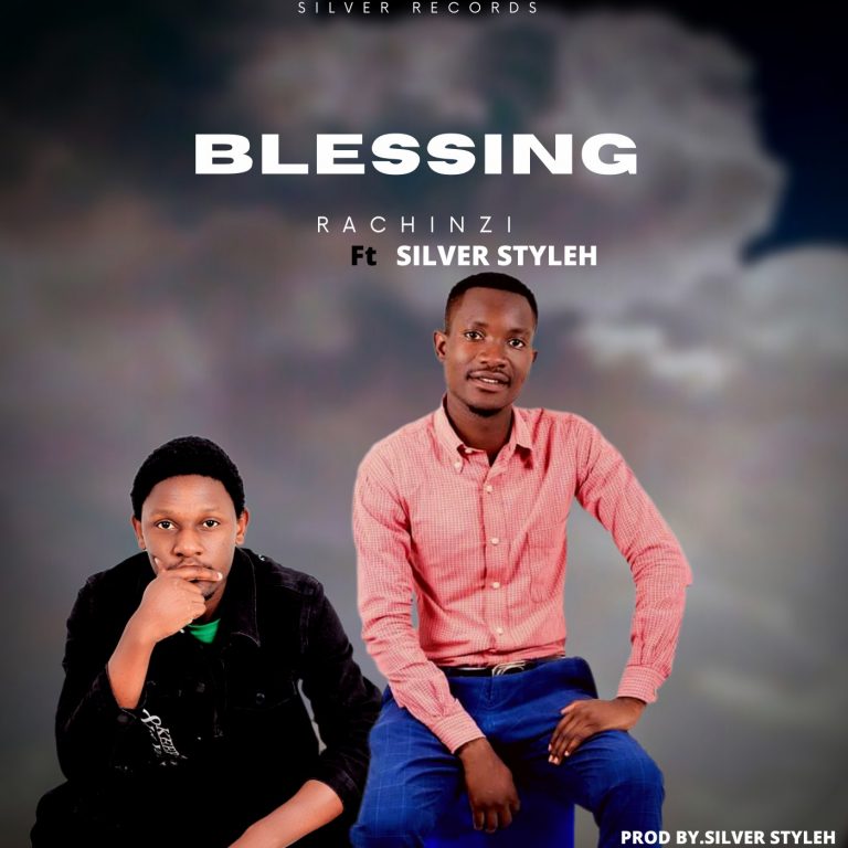 Rachinzi Ft Silver Styleh – Blessing