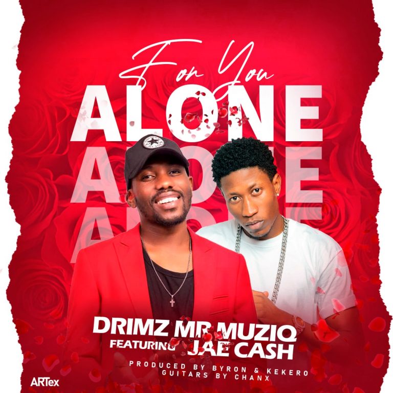 Drimz Ft Jae Cash –  For You Alone