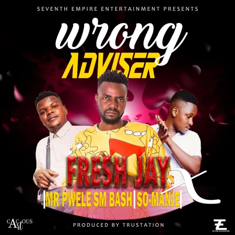 Fresh Jay Ft Mr. Pwele Sm Bash & So Manje – Wrong Adviser
