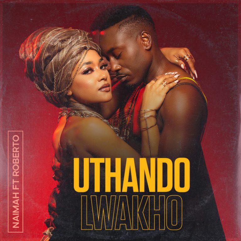 Naimah Ft. Roberto – Uthando Lwako