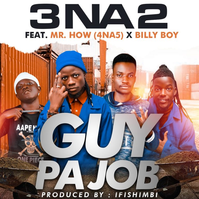 3 Na 2 Ft Mr. How (4 Na 5) & Billy Boy – Guy Pa Job