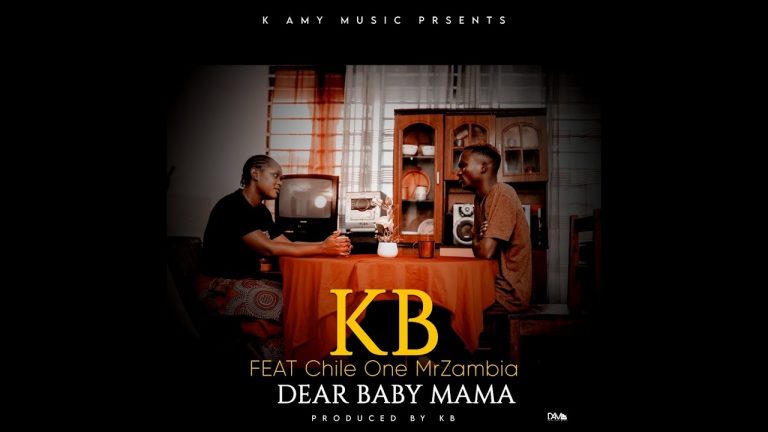 KB Ft Chile One Mr. Zambia – Dear Baby Mama