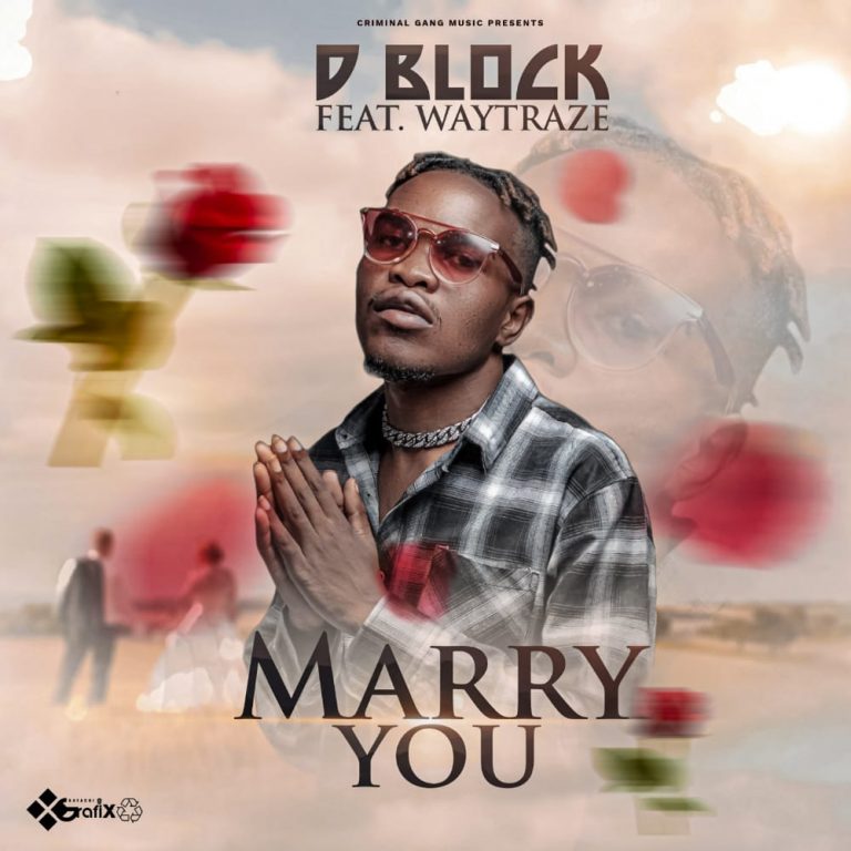D Block Ft Waytraze – Marry You