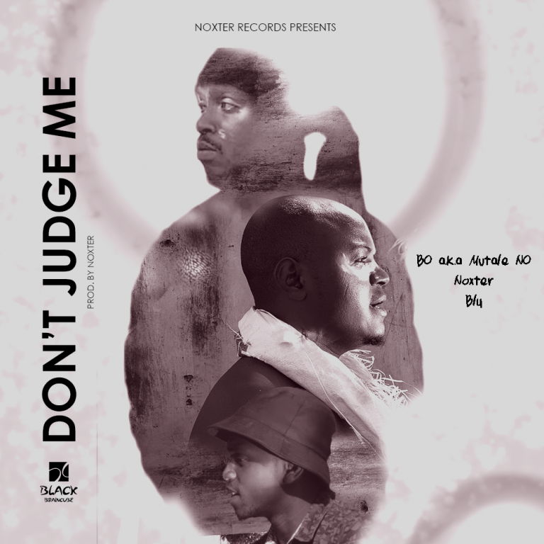 BO Aka Mutale No, Noxter & Bly – Don’t Judge Me