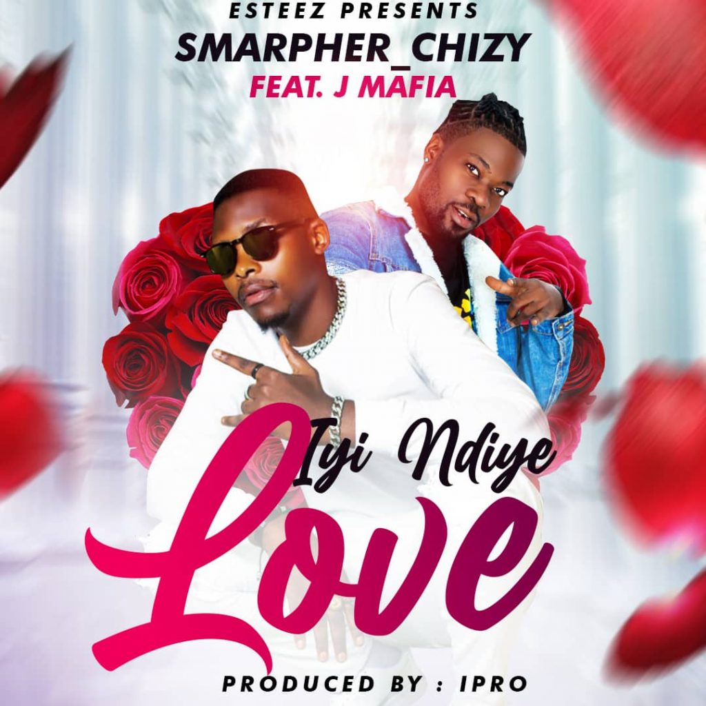 Smarpher Chizy Ft J Mafia -Iyi Ndiye Love