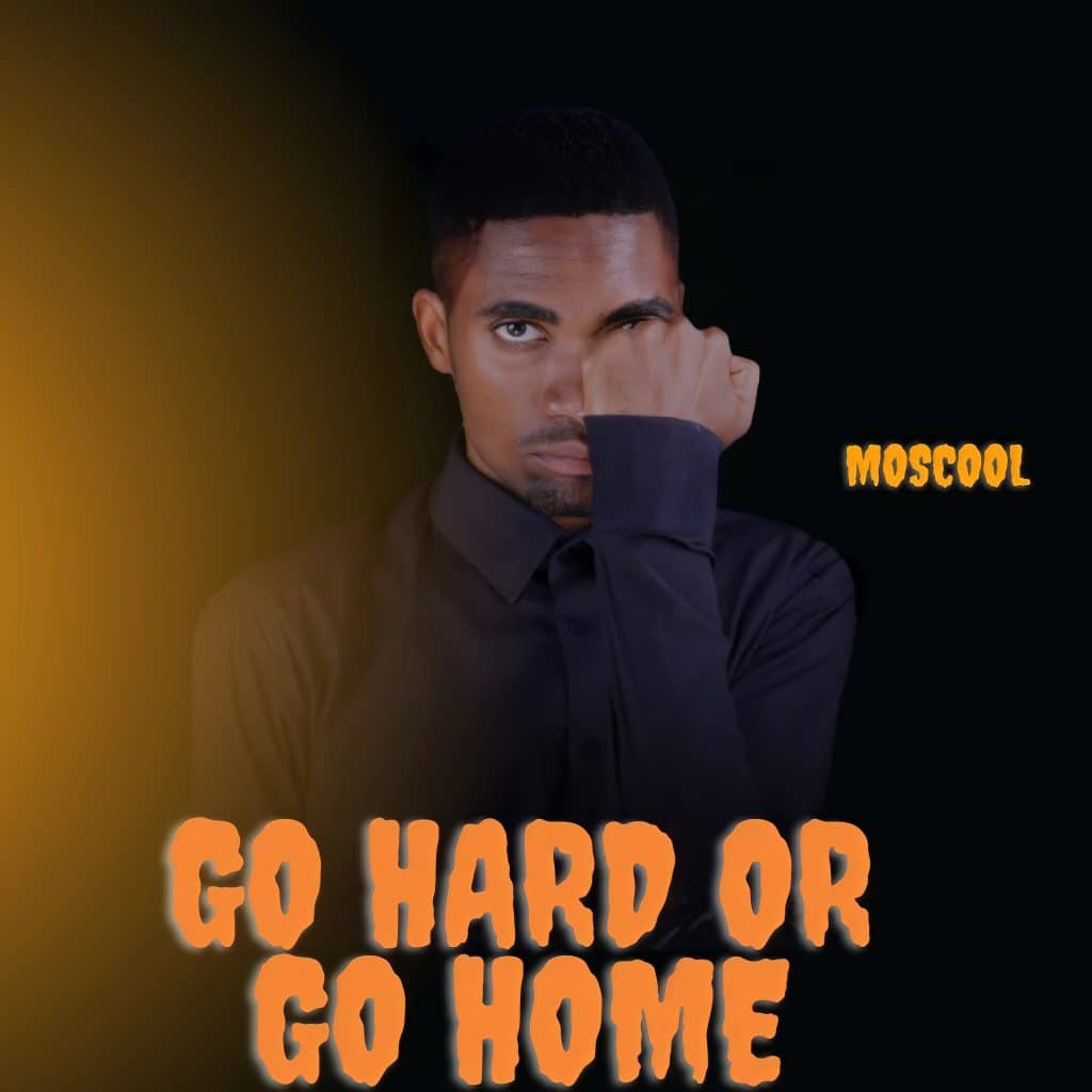 Moscool - Go Hard Or Go Home