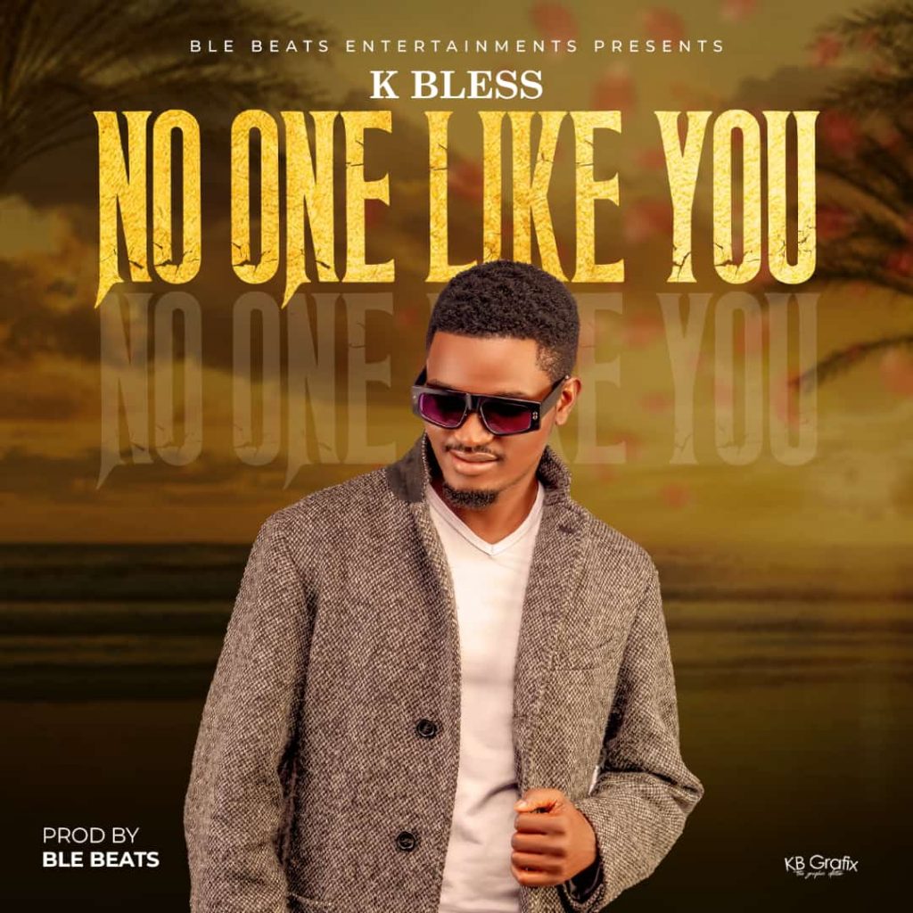 K Bless - No One Like You