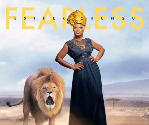 Esther Chungu – Fearless Download Mp3
