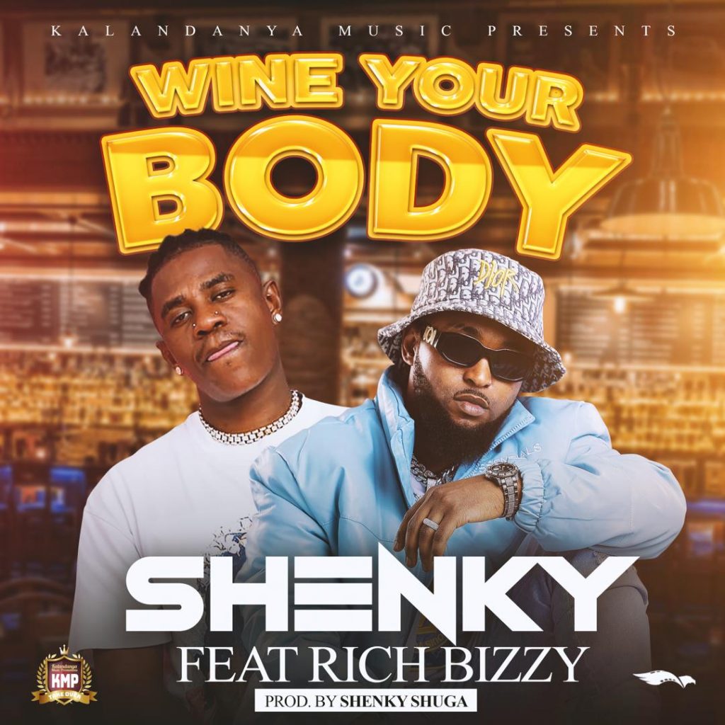 Shenky Ft Rich Bizzy - Wine Your Body Download Mp3