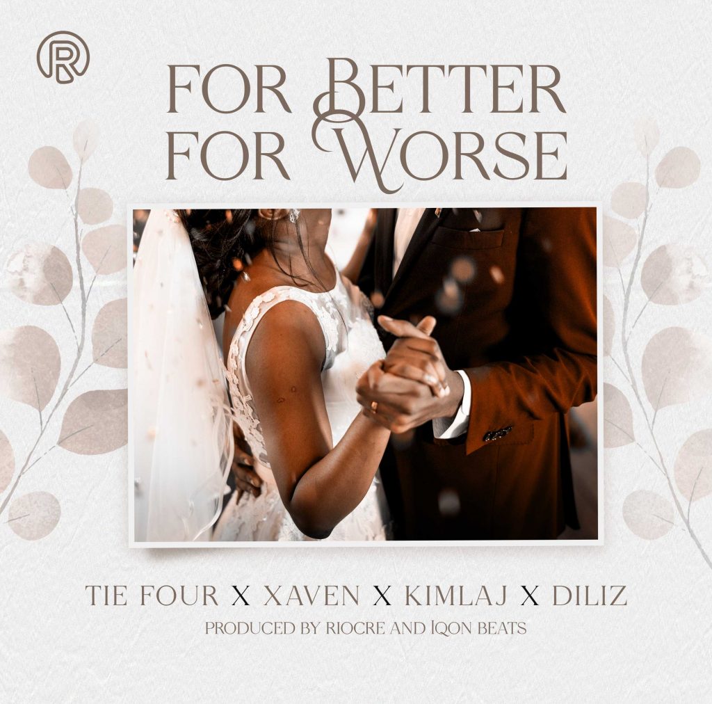 Tie Four Ft Xaven X KimLaj & Diliz - For Better For Worse