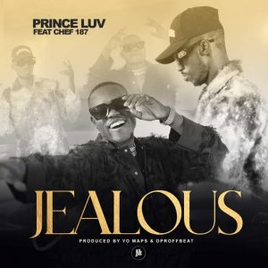 Prince Luv Ft Chef 187 – Jealous