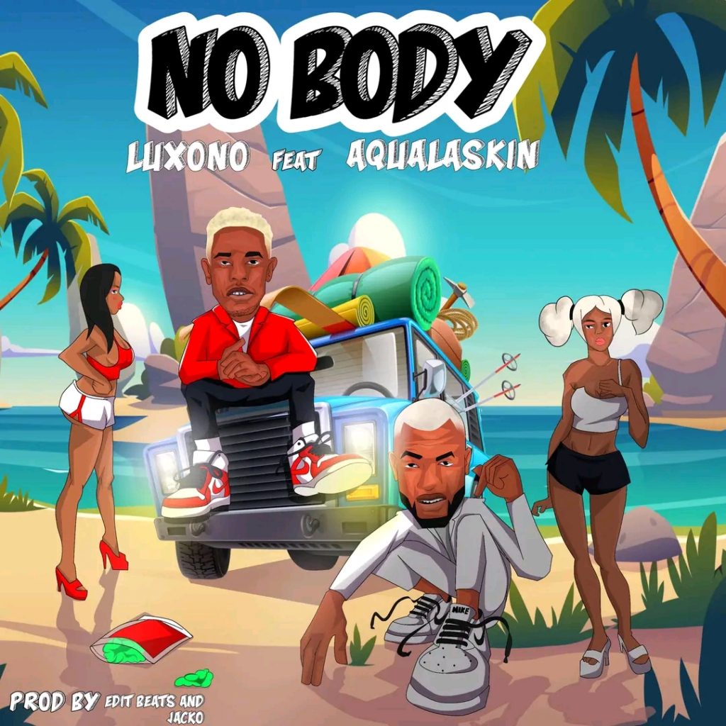 Luxono Ft Aqualaskin - No Body Download Mp3