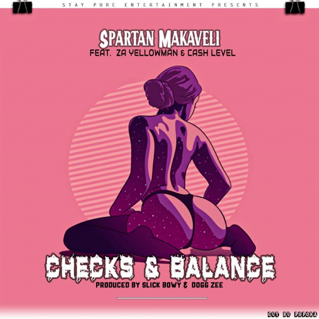 Spartan Makaveli Ft Za YellowMan & Cash Level - Checks & Balance