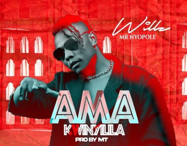 Willz Mr Nyopole – Ama Kwinyilila