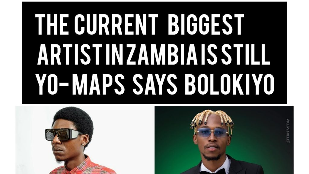 The current biggest artist in Zambia is Yo Maps says Bolokiyo