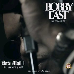 Bobby East – Hatemail Part 2 Mp3 Download