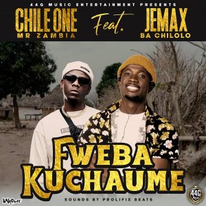 Chile One MrZambia Ft. Jemax – Fweba Ku Chaume Download Mp3