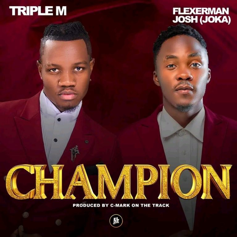 Triple M ft Flexerman Josh – Champion Mp3 Download