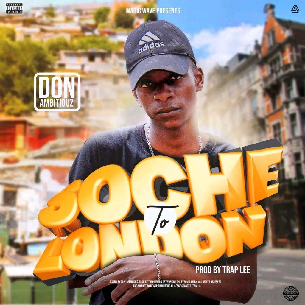 Don Ambitiouz - Soche To London