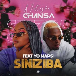 Natasha Chansa Ft Yo Maps - Sini Ziba Download Mp3