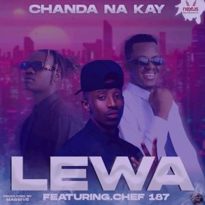 Chanda Na Kay ft Chef 187 – Lewa Download Mp3