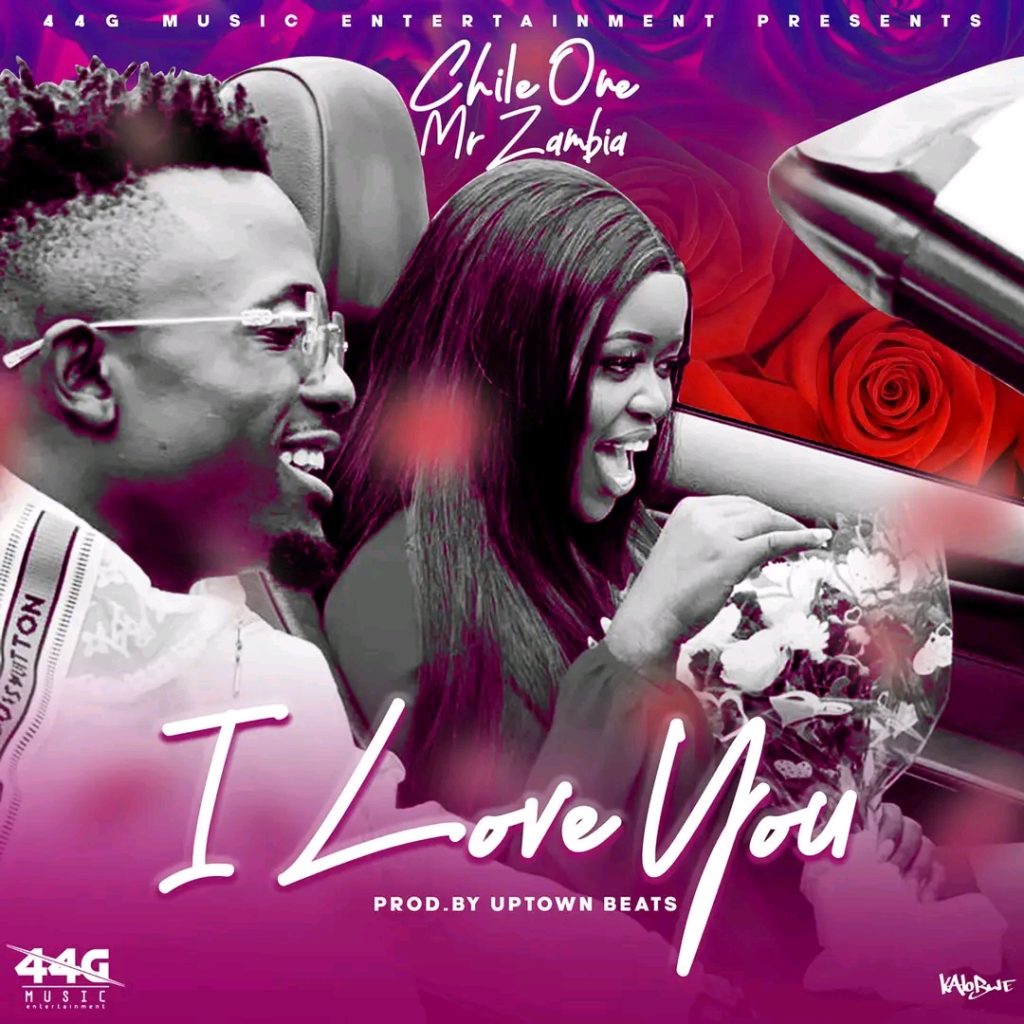 Chile One MrZambia - I Love You Mp3 Download