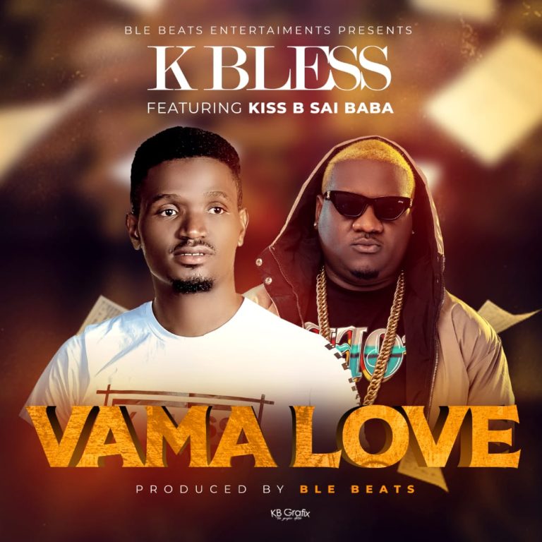 K Bless Ft Kiss B Sai Baba - Vama Love Download Mp3