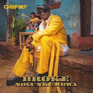 Chef 187 – Broke Nolunkumbwa Album Download