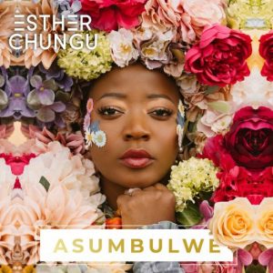 Esther Chungu – Asumbulwe Mp3 Download
